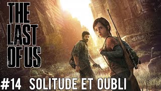 The Last of Us  Solitude et oubli [upl. by Adnaw]