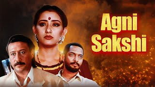 Agni Sakshi 1996  Full Hindi Movie  Manisha Koirala  Jackie Shroff  Nana Patekar [upl. by Rosenkranz]