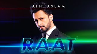 Raat  Atif Aslam  Official Music video [upl. by Perusse193]