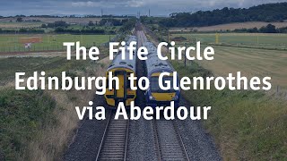 The Fife Circle Edinburgh to Glenrothes via Aberdour [upl. by Kondon]