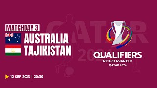 Australia  Tajikistan  AFC U23 Asian Cup 2024 Qualifiers  MD3  Group I [upl. by Wilsey533]