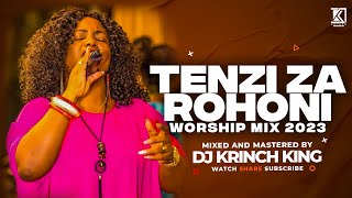 NYIMBO ZA TENZI ZA ROHONI MIX 2023  DJ KRINCH KING [upl. by Dumond658]