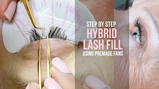 How To Do Hybrid Lash Fill Step By Step Using PREMADE FANS [upl. by Abell]