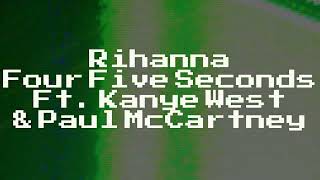 Rihanna  Four Five Seconds Lyrics Ft Kanye West amp Paul McCartney [upl. by Tirza]