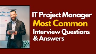 IT Project Manager Interview Questions and Answers for 2024 [upl. by Amato500]