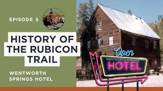 History of the Rubicon  Episode 5  Wentworth Springs Hotel [upl. by Yarvis260]