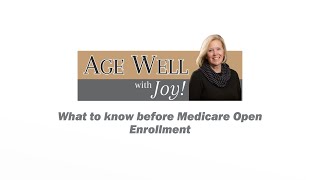 What to know before Medicare Open Enrollment  Age Well with Joy [upl. by Anwaf]