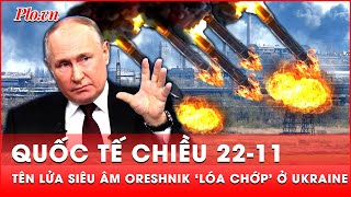 Quốc tế chiều 2211 Khoảnh khắc tên lửa siêu vượt âm Oreshnik ‘lóa chớp’ kinh hoàng ở Ukraine [upl. by Laerol]