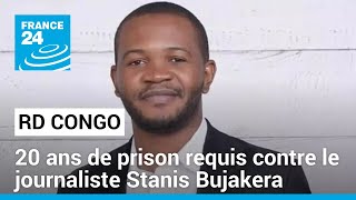 RD Congo  20 ans de prison requis contre le journaliste Stanis Bujakera • FRANCE 24 [upl. by Favin]