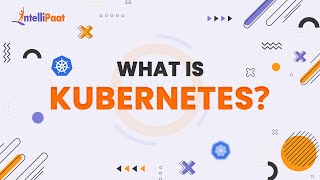 Kubernetes  What Is Kubernetes  Kubernetes In DevOps  Kubernetes In 4 Minutes  Intellipaat [upl. by Evelinn]