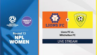 NPL Women Round 13  Lions FC vs Mitchelton FC [upl. by Faith]