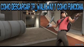 Como Instalar TrWalkway y Como Funciona Team Fortress 2 [upl. by Eitteb101]