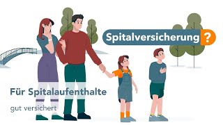 Spitalaufenthalte – gut versichert mit der Spitalversicherungen [upl. by Ainotna63]