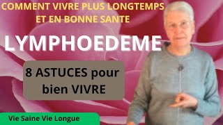 LYMPHE le lymphoedème 8 astuces naturelles pour bien vivre  lymphoedème genou jambe bras [upl. by Muiram]