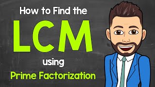 How to Find the LCM using Prime Factorization  Least Common Multiple  Math with Mr J [upl. by Rolecnahc]