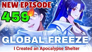 GLOBAL FREEZE Episode 459 I built the Apocalypse Shelter  Manhwa recap 2024 [upl. by Fondea804]