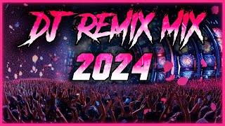 DJ REMIX 2024  Remixes amp Mashups of Popular Songs 2024  DJ Remix Songs Dance Club Music Mix 2024 🥳 [upl. by Elwira]