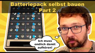 Batteriepack selbst bauen  Part 2 [upl. by Zohara438]