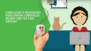 Como usar o PagSeguro para enviar cobranças mesmo sem ter loja virtual [upl. by Shedd]