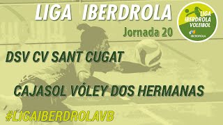 Jornada 22  DSV CV Sant Cugat  Cajasol Vóley Dos Hermanas [upl. by Esinel216]