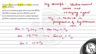 Zn gives H2 gas with H2SO4 and HCl but not with HNO3 becauseampnbsp [upl. by Nitsraek]