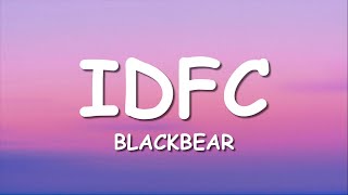 blackbear  idfc Lyrics [upl. by Lemmie]