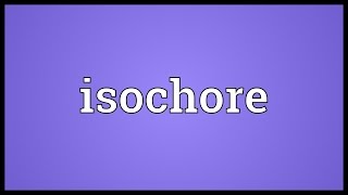 Isochore Meaning [upl. by Phippen874]