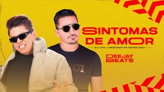 SINTOMAS DE AMOR  Dj Ivis e Washington Brasileiro Lyric Oficial [upl. by Chyou]