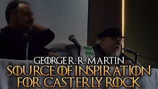 George R R Martin  The Source of Inspiration for Casterly Rock [upl. by Pollack751]