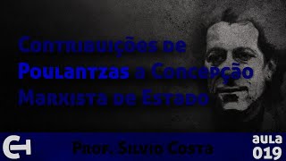 Contribuições de Poulantzas a Concepção Marxista de Estado  Aula 019  Prof Silvio Costa [upl. by Parsifal]