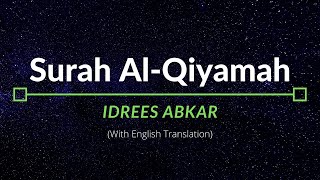 Surah AlQiyamah  Idrees Abkar  English Translation [upl. by Yetnom]