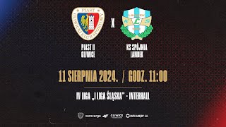 LIVE  MECZ PIAST II GLIWICE  KS SPÓJNIA LANDEK  IV LIGA quotI LIGA ŚLĄSKAquot 1100  11082024 [upl. by Cavit]