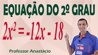 COMO resolver a EQUAÇÃO do SEGUNDO grau 2x²  12x  18 usando a FÓRMULA de BHASKARA [upl. by Buford]