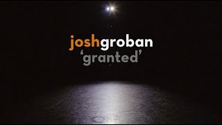 Josh Groban  Granted Official Lyric Video [upl. by Berk693]