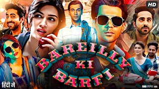 Bareilly Ki Barfi Full Movie  Ayushmann Khurrana  Rajkummar Rao  Kriti Sanon  Review amp Facts HD [upl. by Attenra876]