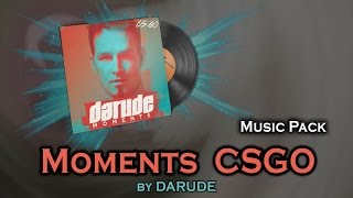 Moments By Darude Music Kit — CSGO [upl. by Ike]