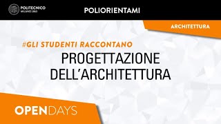 Progettazione dellArchitettura  Gli studenti raccontano Laurea Triennale [upl. by Ennovahs]