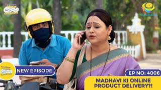 NEW Ep 4006  Madhavi Ki Online Product Delivery  Taarak Mehta Ka Ooltah Chashmah I तारक मेहता [upl. by Essex142]