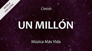 C0266 UN MILLÓN  Música Más Vida Letra [upl. by Castra643]