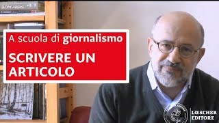 A scuola di giornalismo  Scrivere un articolo [upl. by Gere]