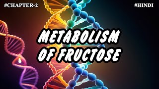 Chapter 2  Metabolism Of Carbohydrates Part13  Metabolism Of Fructose [upl. by Alecia]