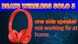 how to fix beats wireless solo 3 headphone one side speaker not working [upl. by Margarita]