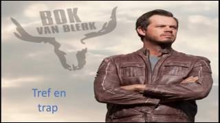 Bok van Blerk Tref en trap [upl. by Attelra]