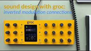 Sound Design with Groc inverted modulation connections [upl. by Deeanne]