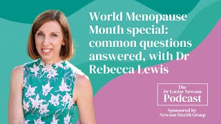 World Menopause Month common questions answered with Dr Rebecca Lewis Dr Louise Newson Podcast [upl. by Yttik]