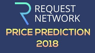 Request Network Price Prediction Analysis Forecast 2018 [upl. by Lavicrep]