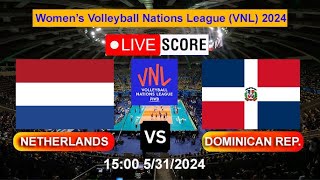 VNL Live NETHERLANDS vs DOMINICAN REP  2024 VNL Women’s Volleyball Nations League Live Score [upl. by Nyrtak]