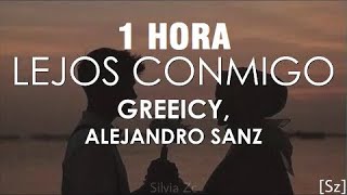 1 HORA Greeicy Alejandro Sanz  Lejos Conmigo Letra [upl. by Nosak]