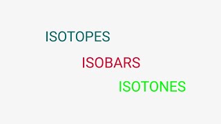 ISOTOPES ISOBARS and ISOTONES with examples [upl. by Luhar917]