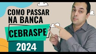 Como Passar Nas Provas Da Banca CEBRASPE 2024 [upl. by Stannfield]